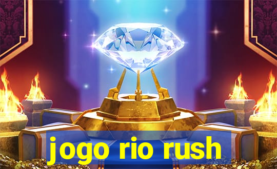 jogo rio rush